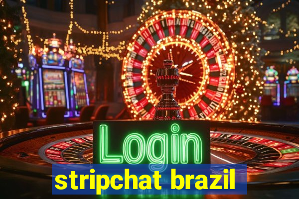 stripchat brazil